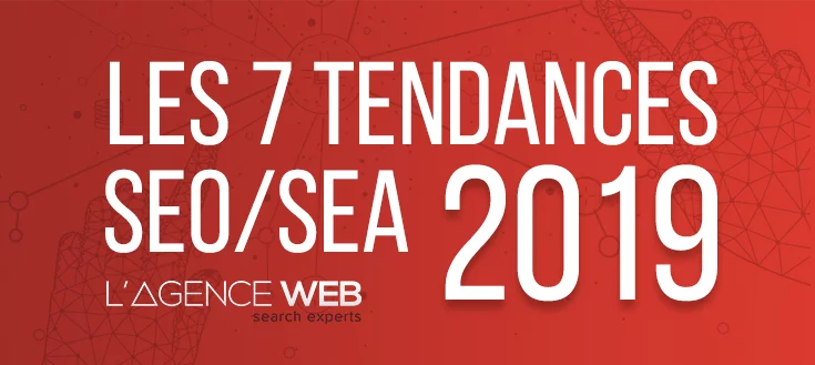 Lire la suite à propos de l’article Infographie | 7 tendances SEO et SEA 2019